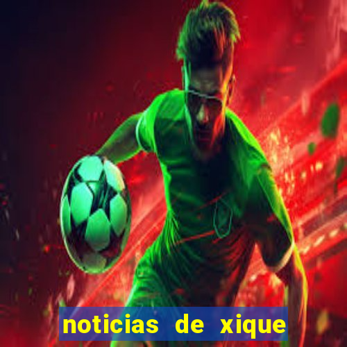 noticias de xique xique ba